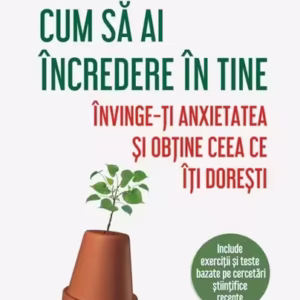 Cum să ai încredere în tine - Paperback brosat - Celia Ampel, Dr. Barbara Markway - Polirom