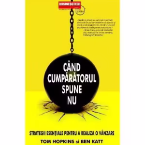 Când cumpărătorul spune Nu - Paperback - Tom Hopkins, Ben Katt - Businesstech