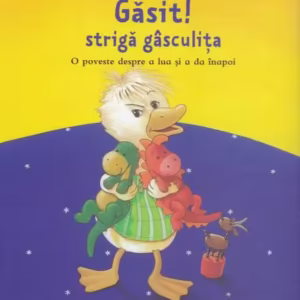 Găsit! strigă gâsculița / Pierdut! strigă căprița - Hardcover - Isabel Abedi - Univers