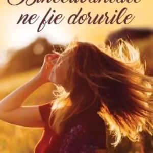 Binecuvântate ne fie dorurile - Paperback brosat - Carmen Voinea-Răducanu - For You