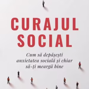 Curajul social - Paperback brosat - Eric Goodman - Curtea Veche