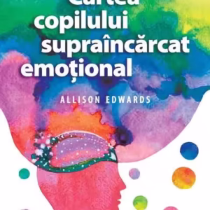 Cartea copilului supraîncărcat emoțional - Paperback - Allison Edwards - Niculescu