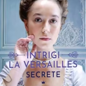 Secrete. Intrigi la Versailles (Vol. 2) - Paperback brosat - Christine Féret-Fleury - Epica Publishing