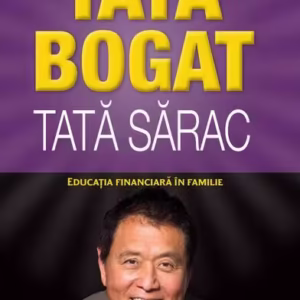 Tată bogat, tată sărac - Hardcover - Robert T. Kiyosaki - Curtea Veche