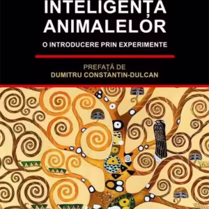Inteligența animalelor. O introducere prin experimente - Paperback - Eleodor Gh. Bistriceanu - Școala Ardeleană