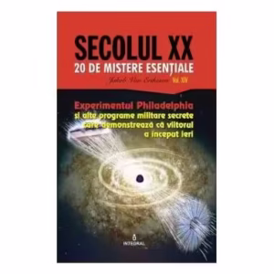 Experimentul Philadelphia și alte programe militare secrete care demonstrează că viitorul a început ieri (Vol. 14) - Paperback brosat - Jakob van Eriksson - Integral