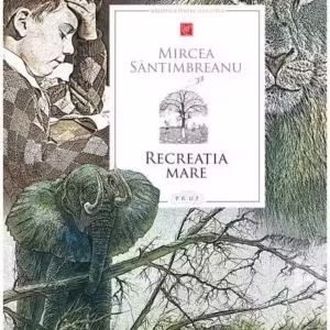 Recreația mare - Hardcover - Mircea Sântimbreanu - Prut