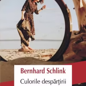 Culorile despărțirii - Paperback brosat - Bernhard Schlink - Polirom