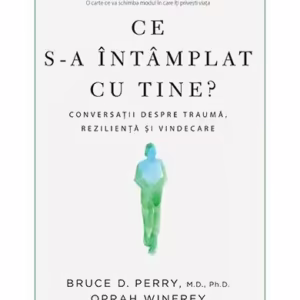 Ce s-a întâmplat cu tine? - Paperback - Dr. Bruce D. Perry, Oprah Winfrey - Lifestyle