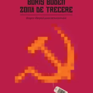 Zonă de trecere: Despre sfârşitul postcomunismului - Paperback - Boris Buden - Tact
