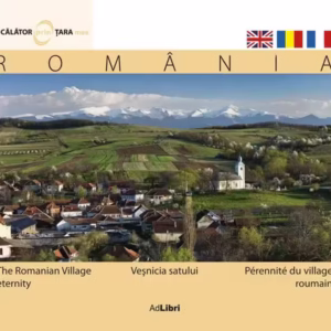 România. Veşnicia satului (ed. trilingvă) - Hardcover - Mariana Pascaru - Ad Libri