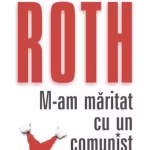 M-am măritat cu un comunist - Paperback brosat - Philip Roth - Polirom