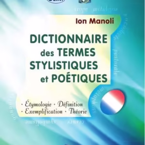 Dictionnaire des termes stylistiques et poétiques - Hardcover - Ion Manoli - Epigraf