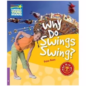 Why Do Swings Swing? Level 4 Factbook - Paperback brosat - Peter Rees - Cambridge