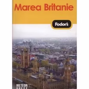 Marea Britanie - Fodor's - Paperback brosat - *** - Meteor Press
