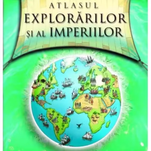 Atlasul explorarilor şi al imperiilor - Hardcover - Simon Adams - RAO