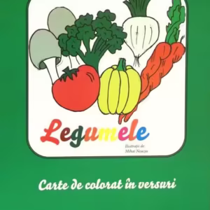 Legumele. Carte de colorat în versuri - Paperback - Mihai Neacşu - Pescăruș