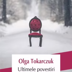 Ultimele povestiri - Paperback brosat - Olga Tokarczuk - Polirom