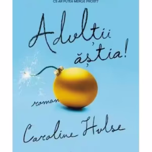 Adulții ăștia! - Paperback brosat - Caroline Hulse - Leda