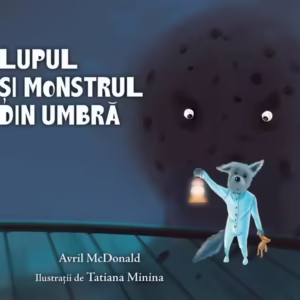 Lupul și monstrul din umbră - Paperback brosat - Avril McDonald - Curtea Veche