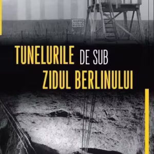 Tunelurile de sub zidul Berlinului - Hardcover - Greg Mitchell - RAO