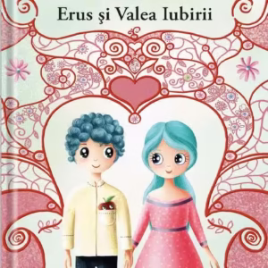 Erus și Valea Iubirii - Paperback brosat - Alec Blenche - Univers