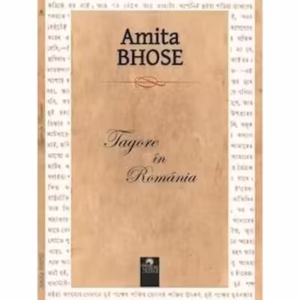 Tagore în România - Paperback brosat - Amita Bhose - Cununi de Stele