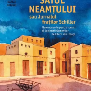 Satul neamțului sau Jurnalul fraților Schiller - Paperback brosat - Boualem Sansal - Humanitas Fiction