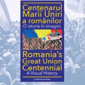 Centenarul Marii Uniri a românilor. O istorie în imagini (ediție bilingvă) - Hardcover - Ioan-Aurel Pop - Litera
