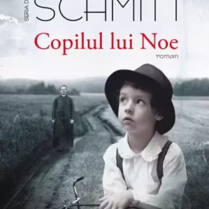 Copilul lui Noe - Paperback brosat - Eric-Emmanuel Schmitt - Humanitas Fiction