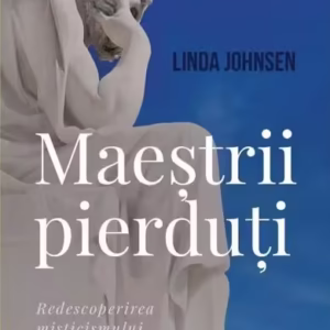 Maeștrii pierduți - Paperback brosat - Linda Johnsen - Curtea Veche