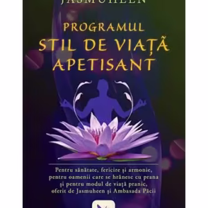 Programul stil de viaţă apetisant - Paperback brosat - Jasmuheen - For You