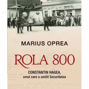 Rola 800 - Paperback brosat - Marius Oprea - Corint