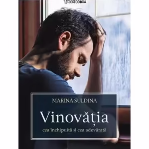 Vinovăţia - cea închipuită şi cea adevărată - Paperback brosat - Marina Suldina - Sophia