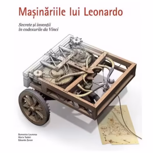 Mașinăriile lui Leonardo - Paperback brosat - Domenico Laurenza, Edoardo Zanon, Mario Taddei - RAO