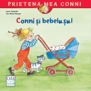 Conni şi bebeluşul - Paperback brosat - Liane Schneider, Eva Wenzel-Bürger - Casa