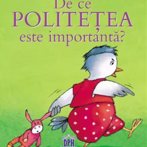 De ce politețea este importantă? - Hardcover - Sophie Bellier - Didactica Publishing House