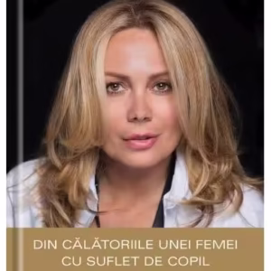 Din călătoriile unei femei cu suflet de copil - Paperback brosat - Dana Săvuică - Univers