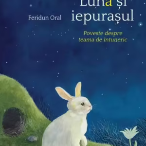 Luna și iepurașul - Hardcover - Feridun Oral - Didactica Publishing House