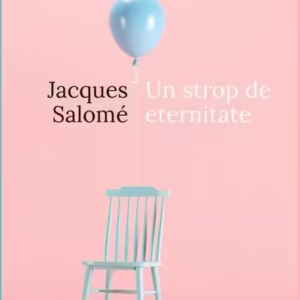 Un strop de eternitate - Paperback brosat - Jacques Salomé - Curtea Veche