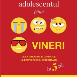 Cum să-ţi schimbi adolescentul până vineri - Paperback - Kevin Leman - Curtea Veche