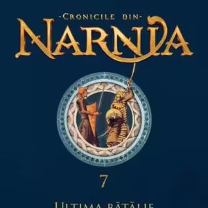 Ultima bătălie. Cronicile din Narnia (Vol. 7) - Hardcover - Clive Staples Lewis - Arthur