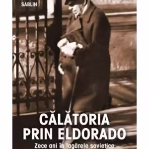 Călătoria prin Eldorado - Paperback brosat - Nikolai Vasilievci Sablin - Corint