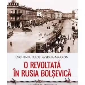 O revoltată în Rusia bolșevică - Paperback brosat - Evghenia Iaroslavskaia-Markon - Corint