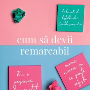 Cum să devii remarcabil - Paperback brosat - Dale Carnegie - Curtea Veche