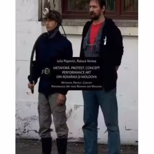 Metaforă. Protest. Concept - Performance art din România şi Moldova - Paperback brosat - Iulia Popovici, Raluca Voinea - Idea Design
