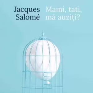 Mami, tati, mă auziți? - Paperback brosat - Jacques Salomé - Curtea Veche