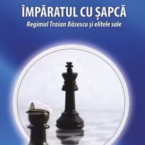 Împăratul cu șapcă - Hardcover - Radu Călin Cristea - RAO