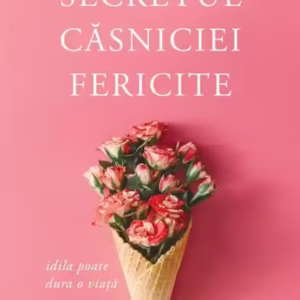 Secretul căsniciei fericite - Paperback brosat - Zig Ziglar - Curtea Veche