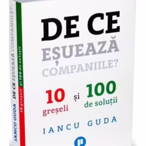 De ce eșuează companiile? - Paperback brosat - Iancu Guda - Publica